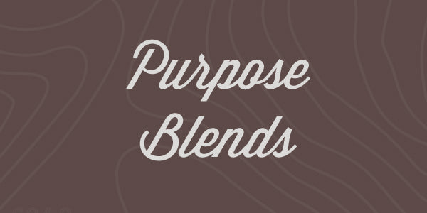Purpose Blends